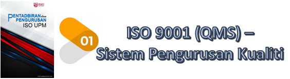 PESAN ISO UPM : ISO 9001 (QMS) - Sistem Pengurusan Kualiti 