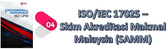 PESAN UPM UPM : ISO/IEC 17025 - Skim Akreditasi Makmal Malaysia  (SAMM)